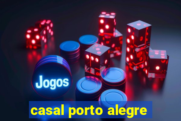 casal porto alegre